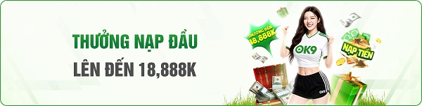 Thưởng nạp đầu OK9 18888K